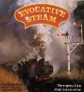 Evocative Steam in Colour - The majesty of the steam train in colour  by RICHARDSON, Paul 